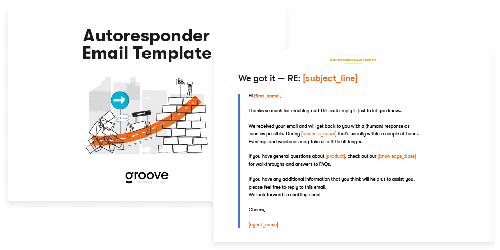 Need help like…yesterday? If you’re buried under support tickets, grab our autoresponder template to buy yourself enough time to read this article.
